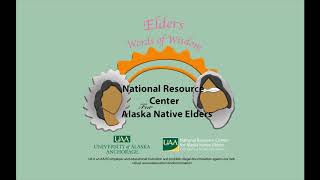 Elders - Words of Wisdom Episode 3: Alaska Native Elders Moving to Anchorage
