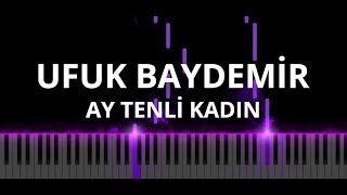 Ufuk Baydemir - Ay Tenli Kadın (Piano Cover) Resimi