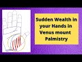 Big money Lines Jackpot - Sudden Wealth in your Hands in Venus mount - Palmistry