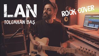 Video thumbnail of "Tolgahan Baş - Lan (Zeynep Bastık Rock Cover)"