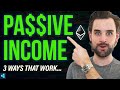 3 Ways to earn PASSIVE INCOME with Ethereum