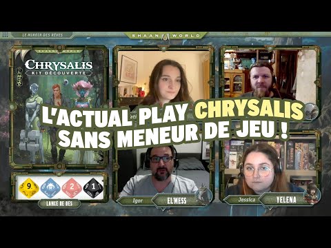 SHAAN CHRYSALIS : l'actual play sans Meneur de jeu