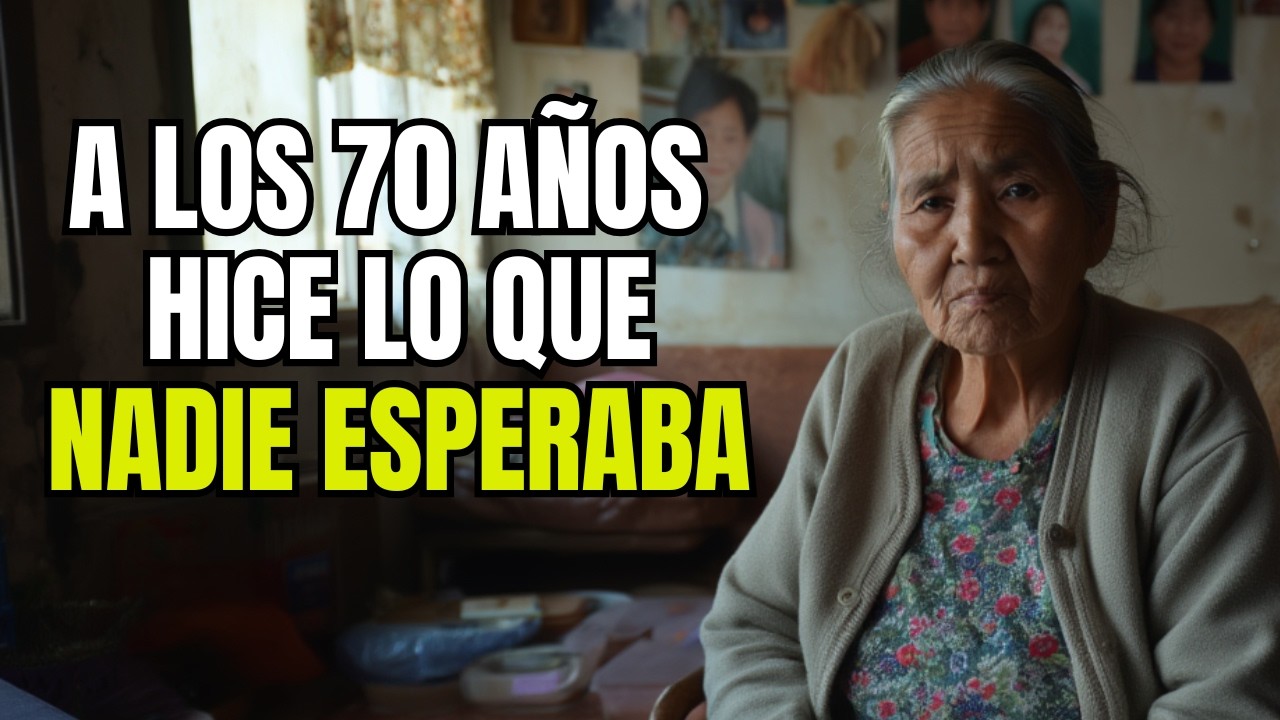 A los 70 años hice lo que nadie esperaba
