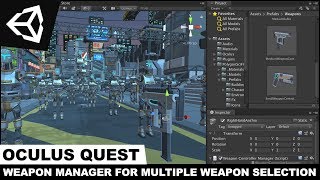 Oculus Quest Development with Unity - Weapon Manager For Multiple Weapon Selection