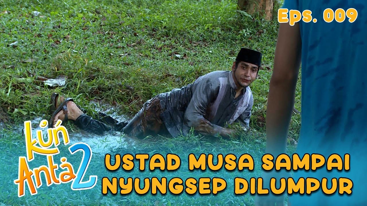 Kacau Lukman Niat Banget Bikin Ustad Musa Ketakutan | KUN ANTA 2 Eps 09 Part 1