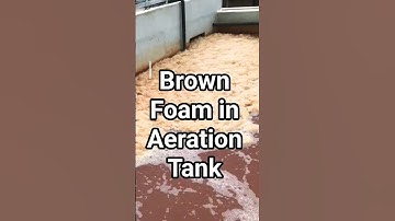 brown foam in aeration tank #youtubeshorts #sewagetreatment #foaming