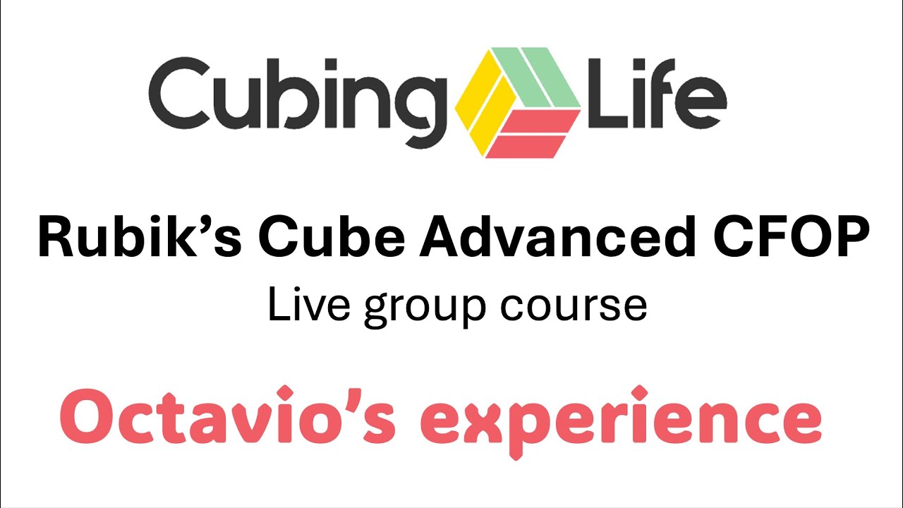 Cubing Life Student Experience - Octavio in Advanced 3x3 (live online ...