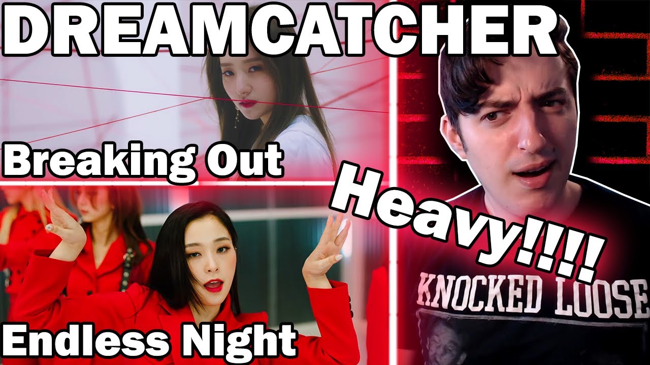 Metal Fan Reacts to Dreamcatcher - "Breaking Out" + "Endless Night" MV | REACTION