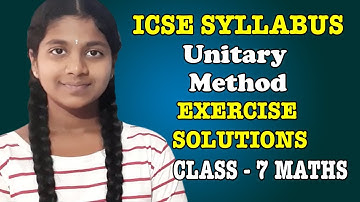 ICSE Syllabus class 7 Maths | Unitary Method | Exercise Solutions | Xtream Channel