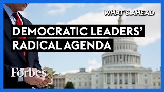 Democratic Leaders’ Radical Agenda: Why It Must Be Reexamined - Steve Forbes | What's Ahead | Forbes