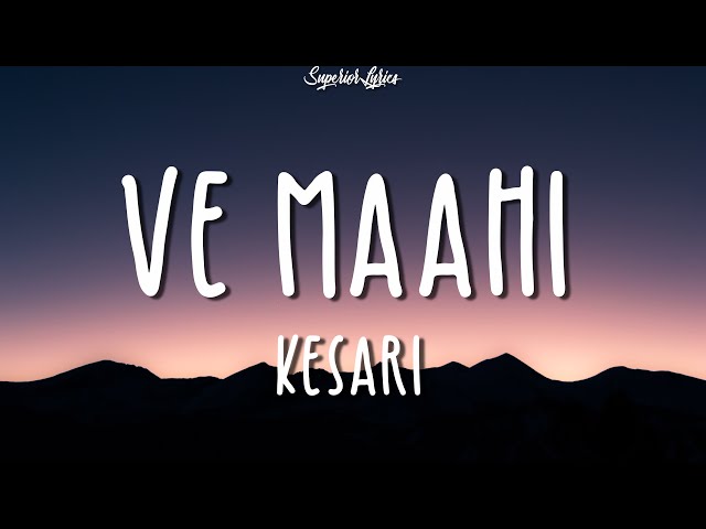Ve Maahi - Kesari (Lyrics) Ft.Arijit Singh u0026 Asees Kaur class=