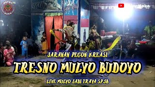 JARANAN PEGON KREASI | TRESNO MULYO BUDOYO LIVE MULYO JADI SP3B TRAYA