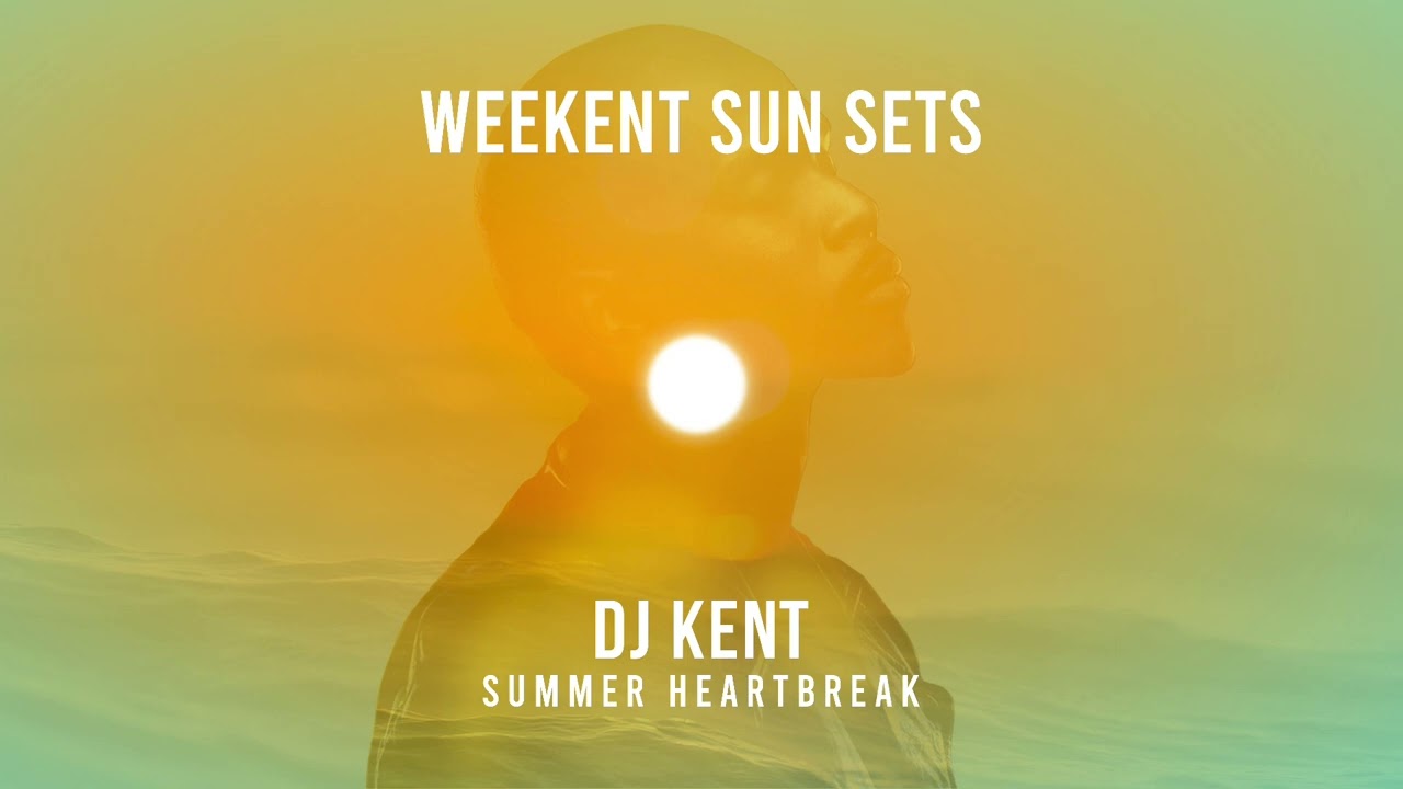 DJ Kent   Summer Heartbreak
