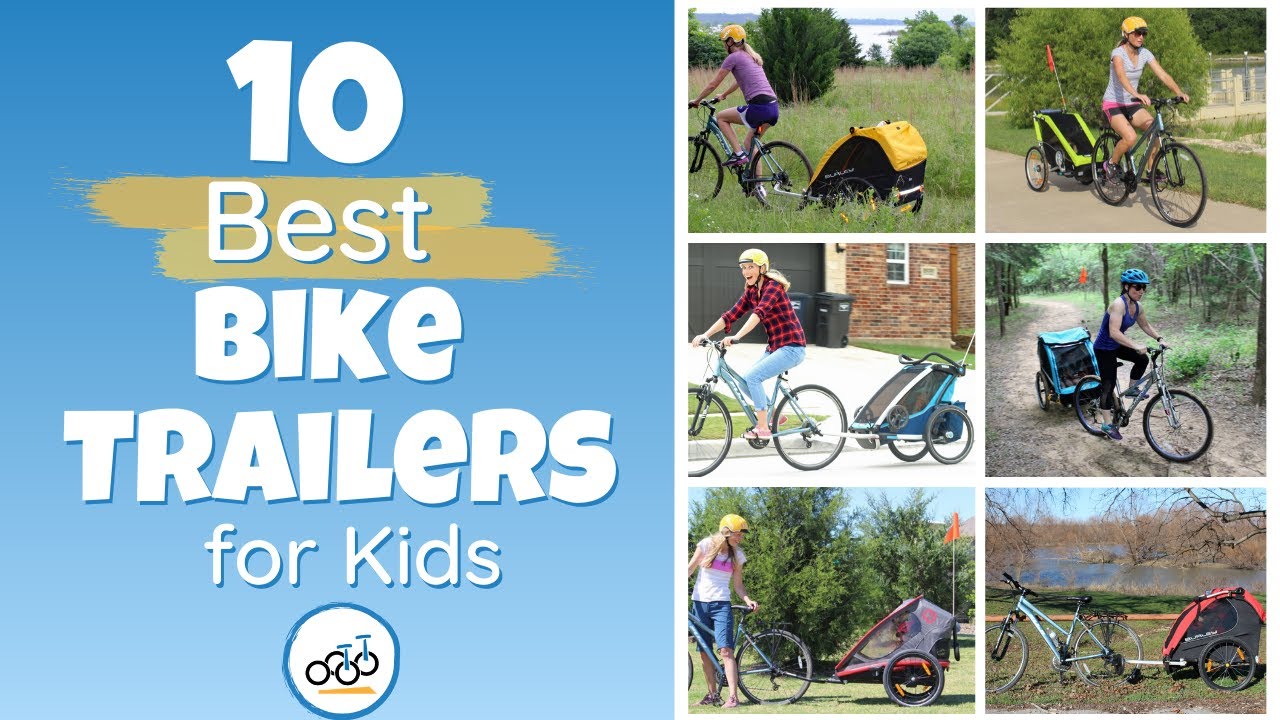 10 Best Bike Trailers For Kids For 2022: We Tested Over 40 Trailers!
