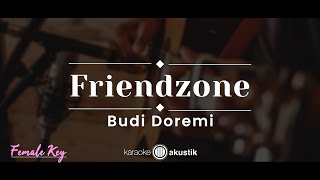 Friendzone – Budi Doremi (KARAOKE AKUSTIK - FEMALE KEY)