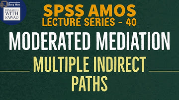 40. SPSS AMOS - How to Test Moderated Mediation (Part 2) - Multiple Indirect Effects