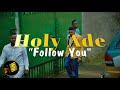 Holy adefollow you directed by molimi cletus