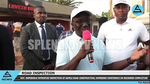 GOV, OKPEBHOLO INTENSIFIES INSPECTION OF SAPELE ROAD CONSTRUCTION,