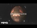 Florida Georgia Line - Life Looks Good (Lyric Video)