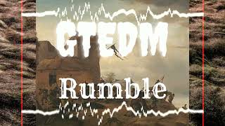 GTEDM - Rumble