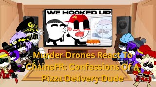 Murder Drones React To ChainsFR: Confessions Of A Pizza Delivery Dude 