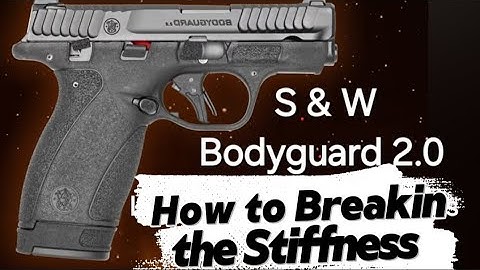 How to make your S&W Bodyguard 2.0 less Stiff out of the box