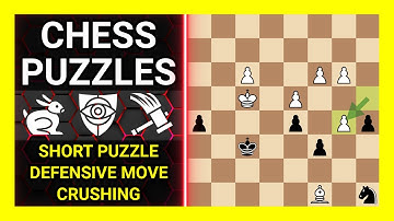 Chess Puzzles to Practice. Themes: Short puzzle, Defensive move, Crushing. Learn Chess