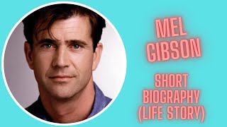 Mel Gibson - Short Biography (Life Story)