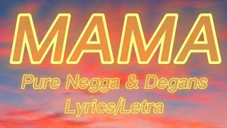 MAMA Lyrics/Letra by Pure Negga & Degans