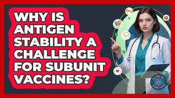 Why Is Antigen Stability A Challenge For Subunit Vaccines? - All About the Immune System