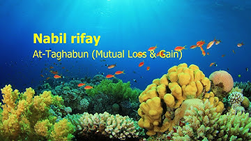 Nabil Rifay   Surah At Taghabun Mutual Loss & Gain نبيل رفاعي سورة  التغابن