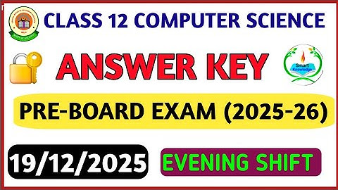 Class 12 computer science preboard (Evening shift) answer key 2025-26 computerscience paper solution