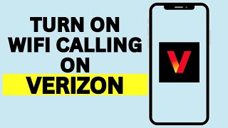 How To Turn On Wi-Fi Calling On Verizon