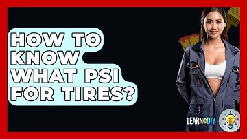 How To Know What PSI For Tires? - LearnToDIY360.com