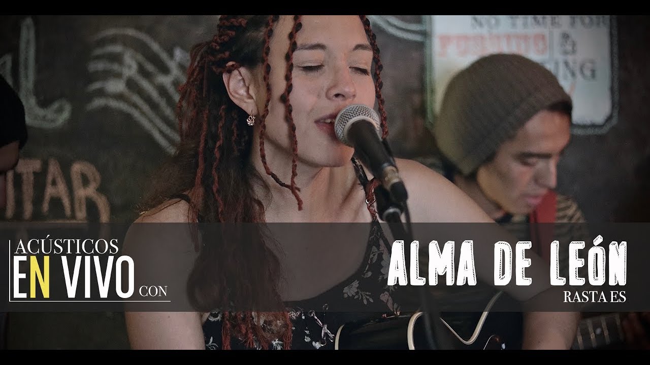 Alma de León - Rasta Es (Live Session) VIDEO MUSICAL - YouTube