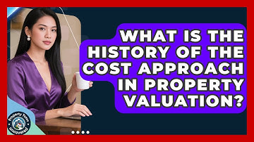 What Is The History Of The Cost Approach In Property Valuation? - Property Taxes Uncovered