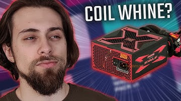 GPU Coil Whine -  GPU or PSU