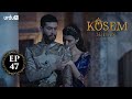 Kosem Sultan | Episode 47 | Turkish Drama | Urdu Dubbing | Urdu1 TV | 23 December 2020