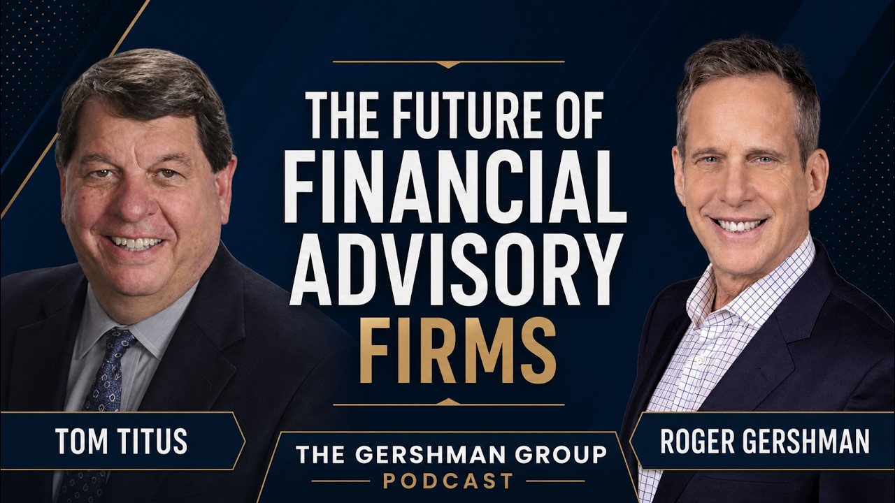 The Future of Financial Advisory Firms: Growth, Leadership & Succession with Tom Titus