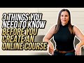 3 Things You NEED To Know Before You Create An Online Course