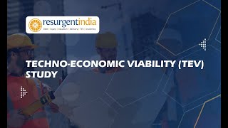 Techno - Economic Viability (TEV Study) | RESURGENT INDIA LIMITED
