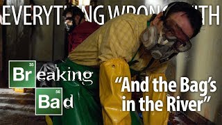 Everything Wrong With Breaking Bad "And The Bag's In The River"