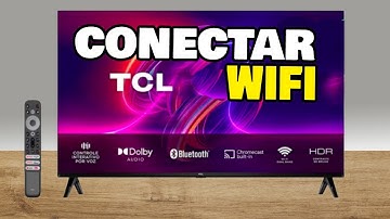 TV TCL como conectar no Wi-fi