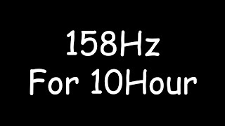 158hz Frequency for 10hour