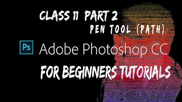 Photoshop for Beginners   Class 11  Part 2 - Pen Path Tool