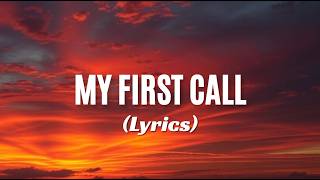 My First Call | I Wish I Could Tell You  (Lyrics)