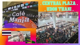 Cafe Mania  2024  Coffee Expo at Central Plaza Udon Thani Issan Thailand #UdonThani #cafemania TV