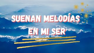 Miniatura de vídeo de "SUENAN MELODÍAS EN MI SER | Himno Majestuoso #506"