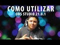 COMO UTILIZAR OBS STUDIO 2019 ✅