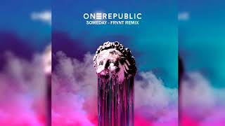 OneRepublic - Someday (FRVNT Remix)